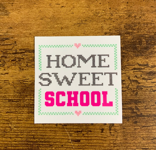 Home Sweet School Sticker